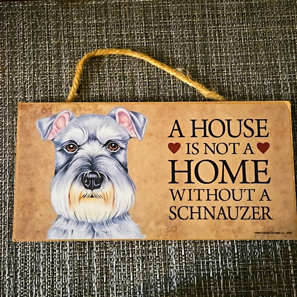 Schnauzer House is Not a Home Sign